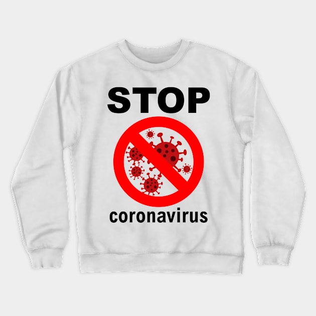 Stop Coronavirus Crewneck Sweatshirt by MufaArtsDesigns